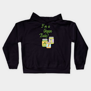 I'm A Vegan Baby! Kids Hoodie